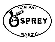 BAMBOO OSPREY FLYRODS