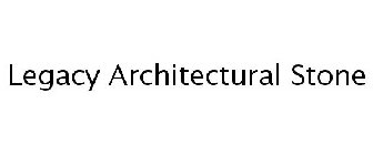 LEGACY ARCHITECTURAL STONE