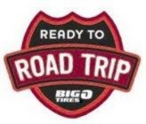 READY TO ROAD TRIP BIG O TIRES