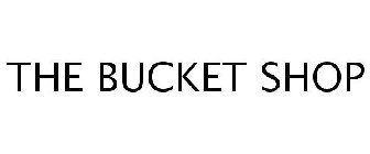 THE BUCKET SHOP