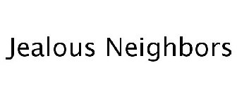 JEALOUS NEIGHBORS