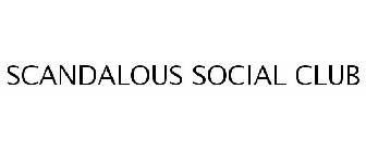 SCANDALOUS SOCIAL CLUB