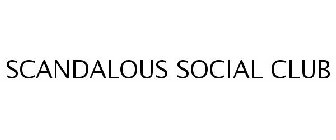 SCANDALOUS SOCIAL CLUB