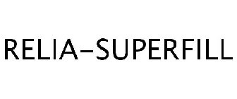 RELIA-SUPERFILL