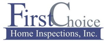 FIRST CHOICE HOME INSPECTIONS, INC.
