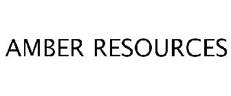 AMBER RESOURCES