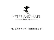 PETER MICHAEL WINERY 'L'ENFANT TERRIBLE'