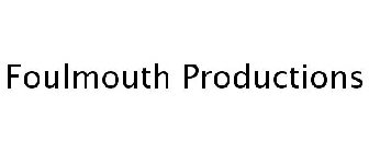 FOULMOUTH PRODUCTIONS