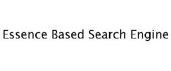 ESSENCE BASED SEARCH ENGINE