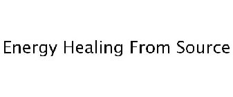 ENERGY HEALING FROM SOURCE
