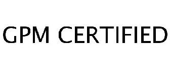 GPM CERTIFIED