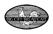 BIG CITY BREAD CAFE