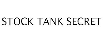 STOCK TANK SECRET