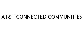 AT&T CONNECTED COMMUNITIES