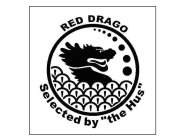 RED DRAGO SELECTED BY 
