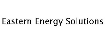 EASTERN ENERGY SOLUTIONS