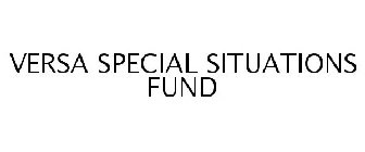VERSA SPECIAL SITUATIONS FUND