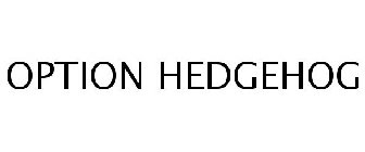 OPTION HEDGEHOG