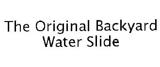 THE ORIGINAL BACKYARD WATER SLIDE