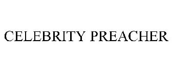 CELEBRITY PREACHER