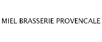 MIEL BRASSERIE PROVENCALE