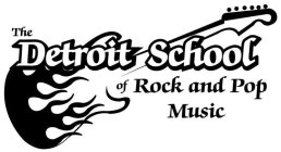 THE DETROIT SCHOOL OF ROCK AND POP MUSIC