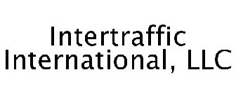 INTERTRAFFIC INTERNATIONAL, LLC