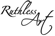 RUTHLESS ART