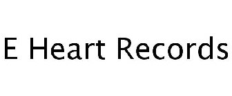 E HEART RECORDS