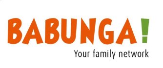 BABUNGA! YOUR FAMILY NETWORK