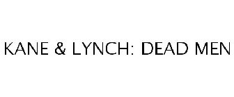 KANE & LYNCH: DEAD MEN