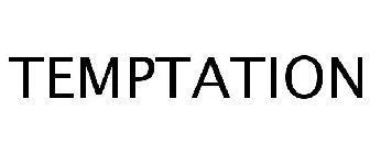 TEMPTATION