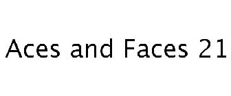 ACES AND FACES 21