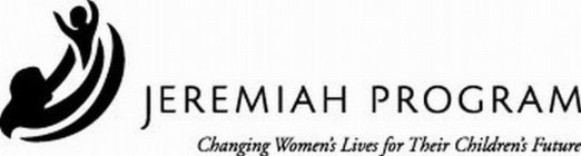 JEREMIAH PROGRAM CHANGING WOMEN'S LIVES FOR THEIR CHILDREN'S FUTURE