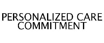 PERSONALIZED CARE COMMITMENT