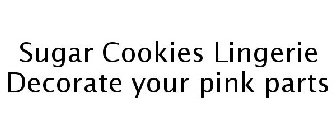 SUGAR COOKIES LINGERIE DECORATE YOUR PINK PARTS