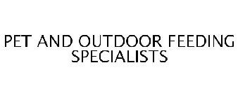 PET AND OUTDOOR FEEDING SPECIALISTS