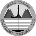 GREAT VALLEY DRILLING COMPANY, LLC