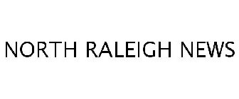 NORTH RALEIGH NEWS