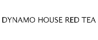DYNAMO HOUSE RED TEA