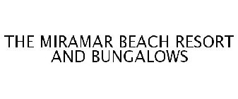 THE MIRAMAR BEACH RESORT AND BUNGALOWS