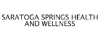 SARATOGA SPRINGS HEALTH AND WELLNESS