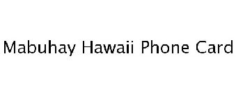MABUHAY HAWAII PHONE CARD
