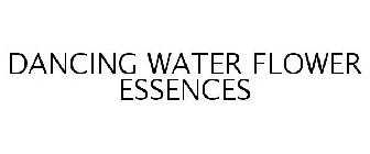DANCING WATER FLOWER ESSENCES