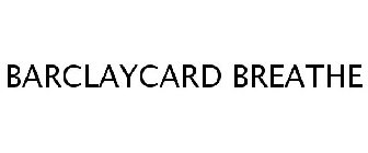 BARCLAYCARD BREATHE