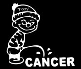 TREY CANCER