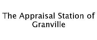 THE APPRAISAL STATION OF GRANVILLE