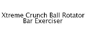 XTREME CRUNCH BALL ROTATOR BAR EXERCISER
