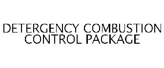 DETERGENCY COMBUSTION CONTROL PACKAGE