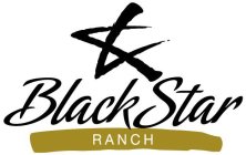 BLACK STAR RANCH